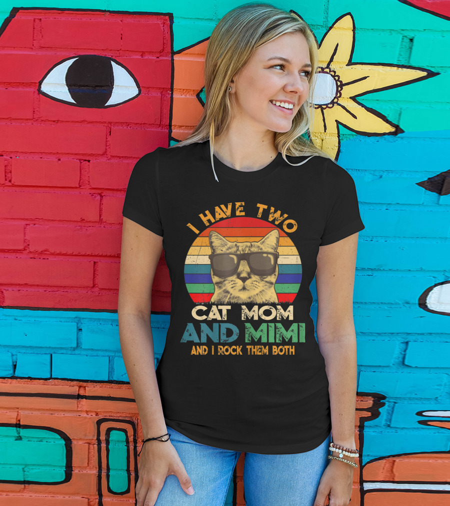 I Have Two Cat Mom And Mimi And I Rock Them Both Retro Sunglasses Cat T-Shirt
