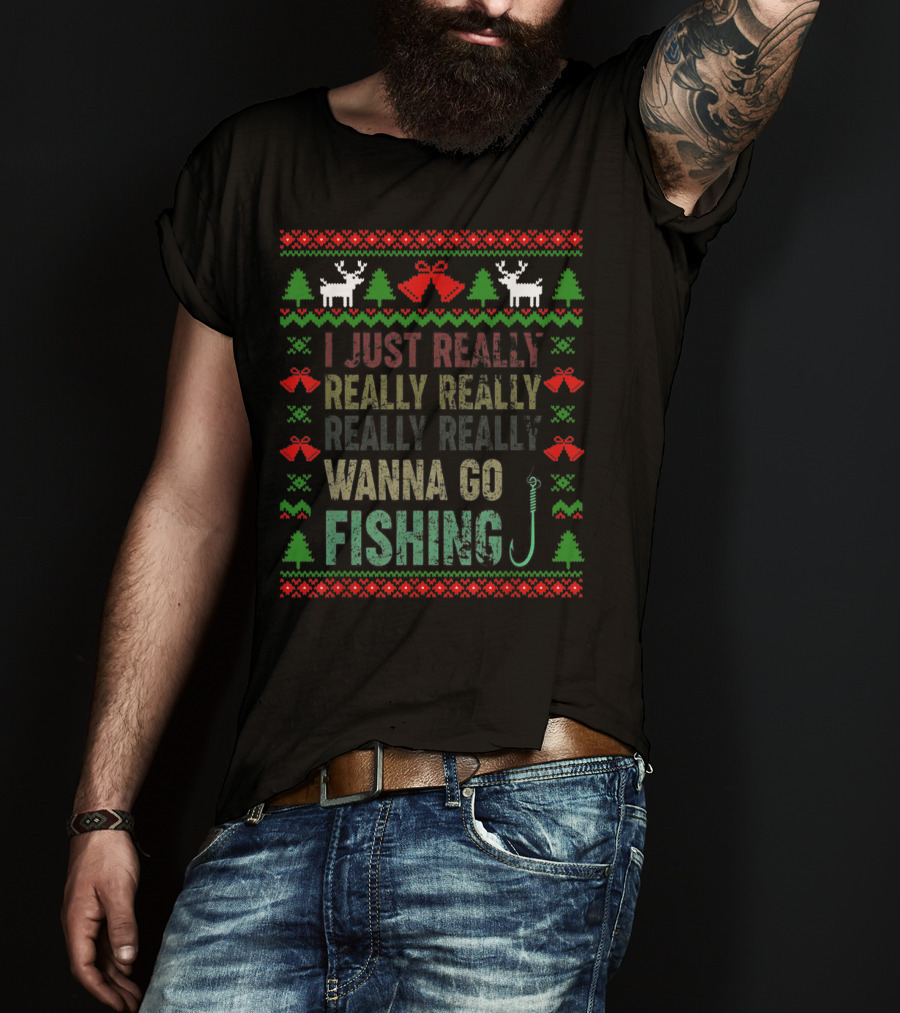 I Just Really Really Really Really Wanna Go Fishing Merry Christmas T-Shirt