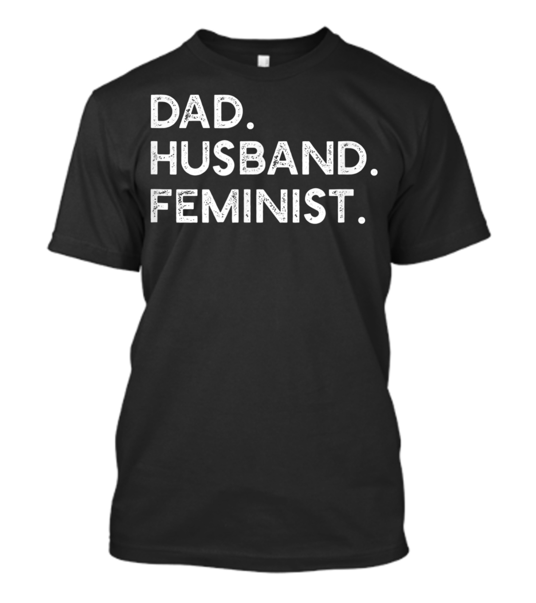 Dad Husband Feminist Empowerment T-Shirt