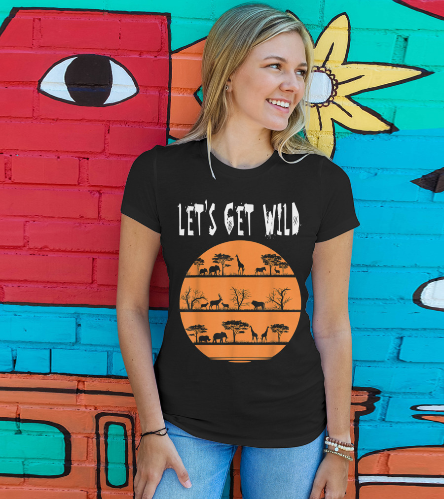 Let's Get Wild Safari Jungle Africa Animal T-Shirt