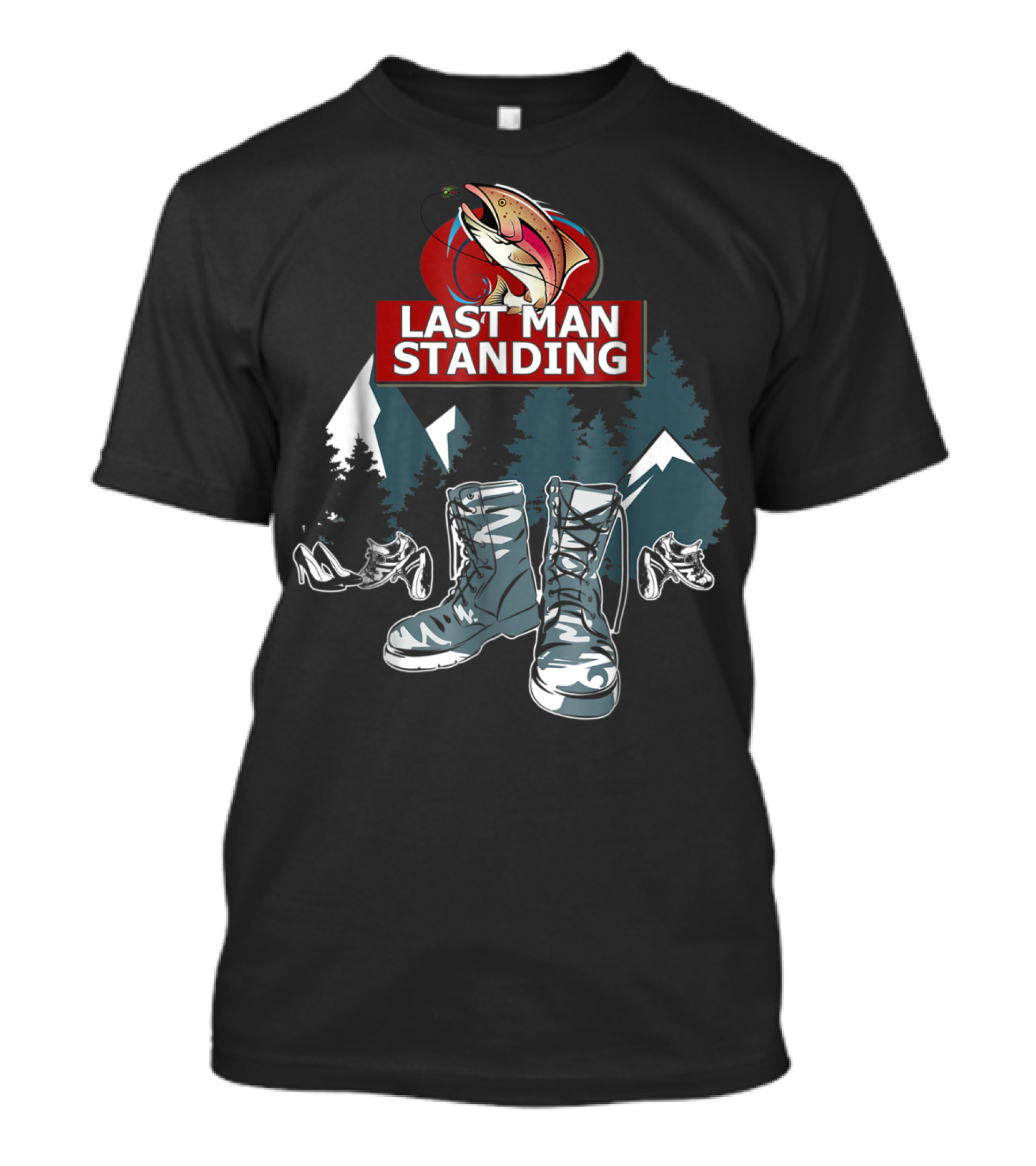 Last Man Standing Camping Boots Mountains Fish T-Shirt