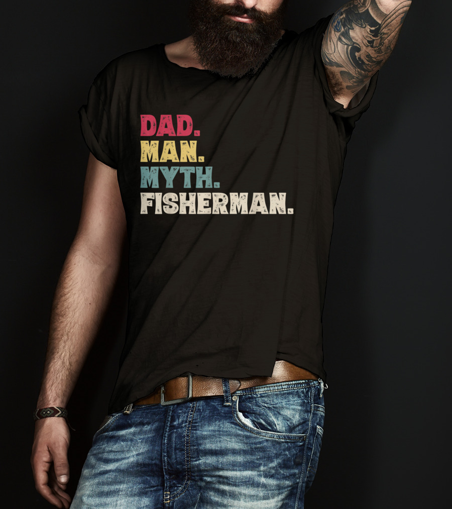 Dad Man Myth Fisherman Father's Day T-Shirt