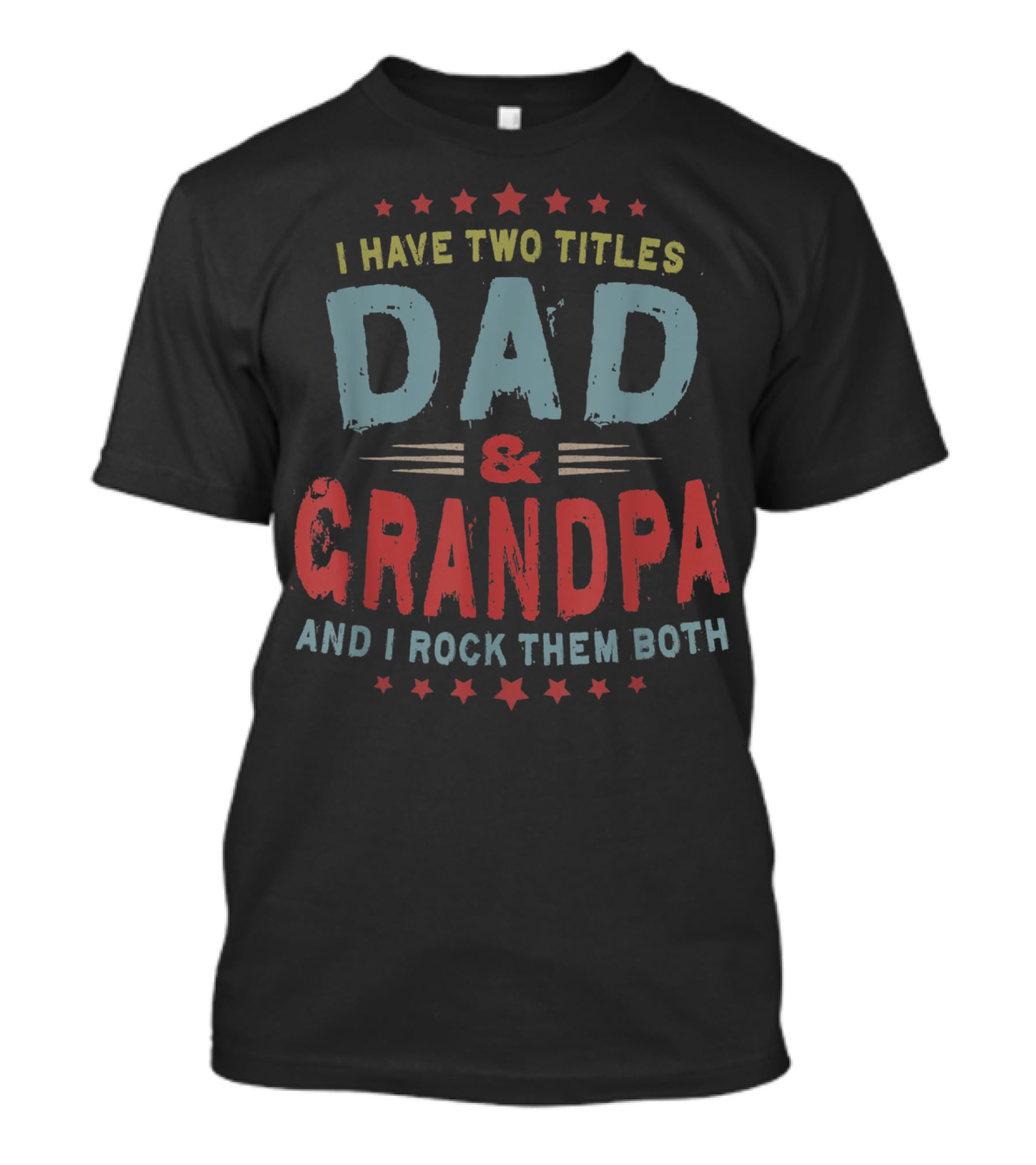 I Have Two Titles Dad And Grandpa And I Rock Them Both Vintage Mens T-Shirt