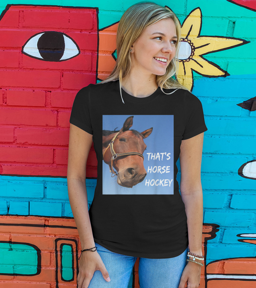 That's Horse Hockey Funny Slang Nonsense Horse Joke T-Shirt