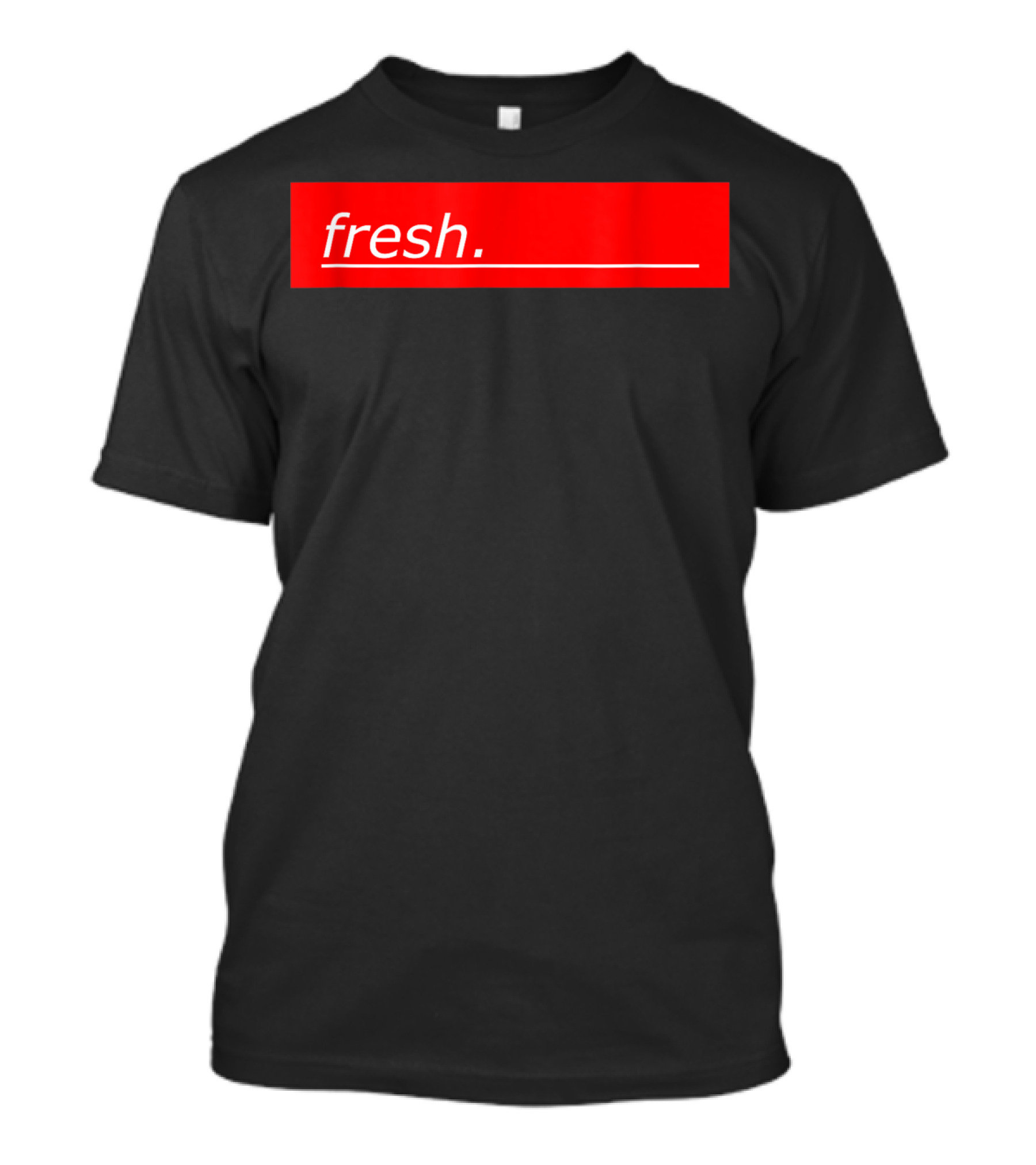 Fresh For Young And Old People T-Shirt