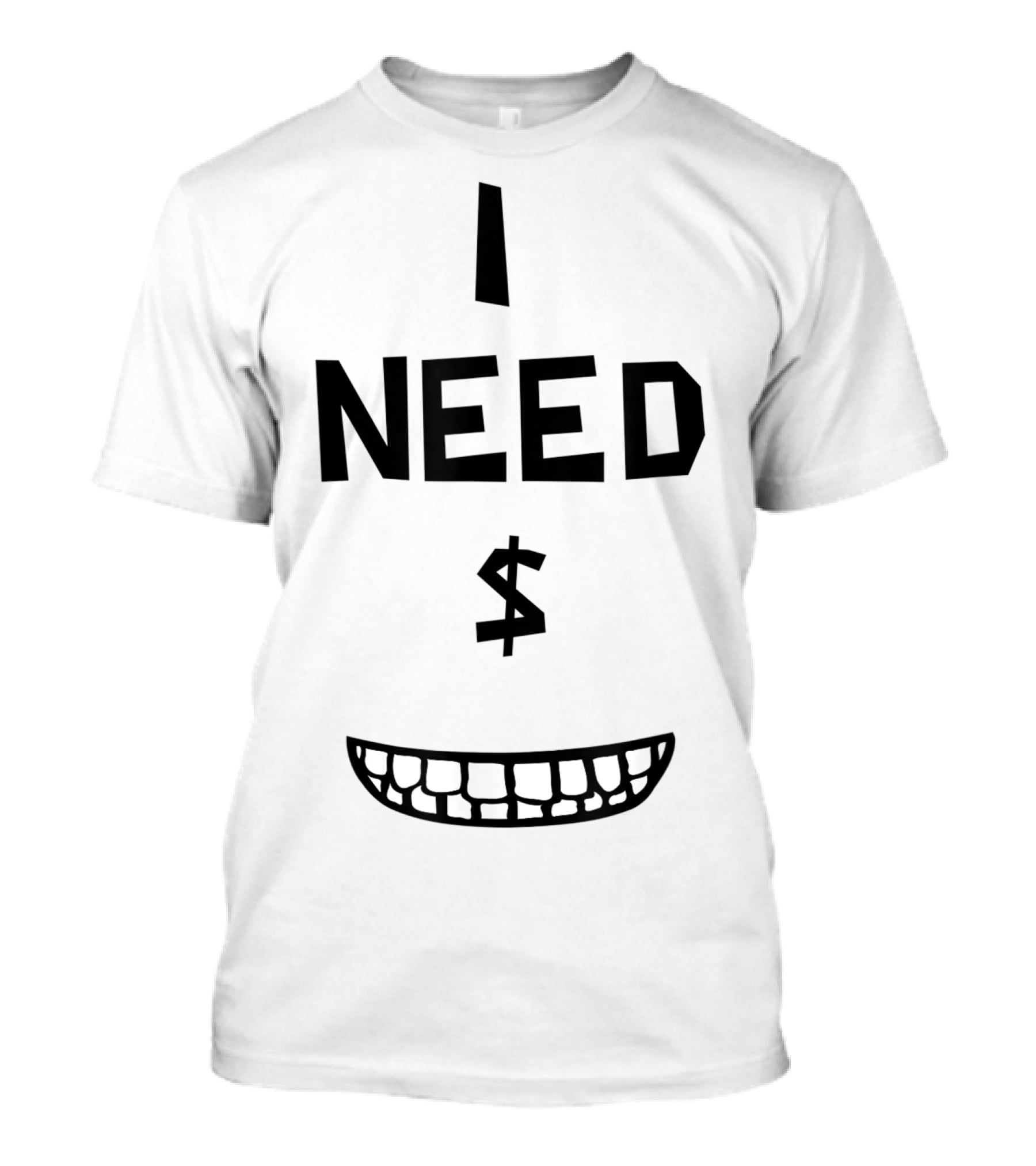 I Need Money Dollar Sign Funny Classic Movie Comedy T-Shirt