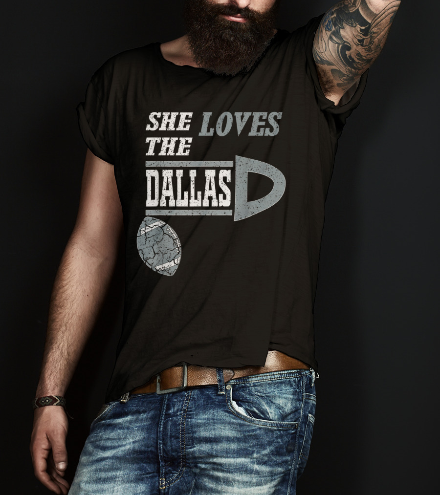 She Loves The Dallas D Football Texas City T-Shirt