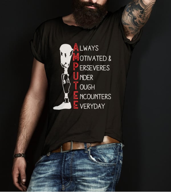 Ampu Always Motivated Perseveres Under Tough Encounters Everyday T-Shirt
