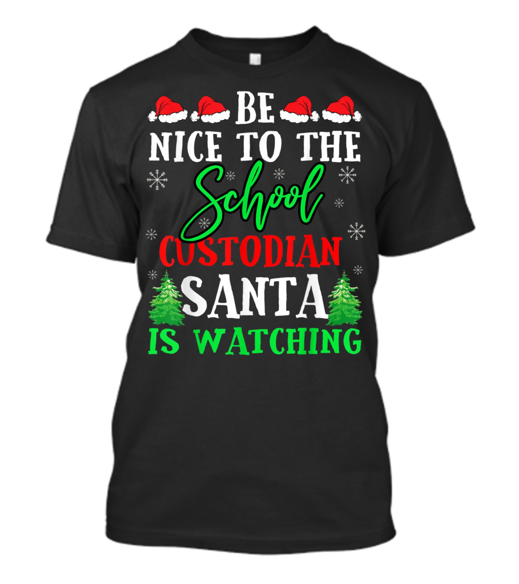 Be Nice To The School Custodian Santa Is Watching T-Shirt