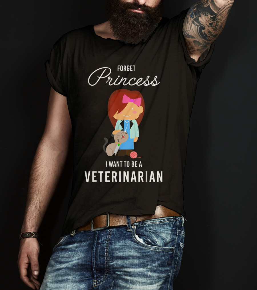 Forget Princess I Want To Be A Veterinarian With Cartoon Veterinarian And Cat T-Shirt