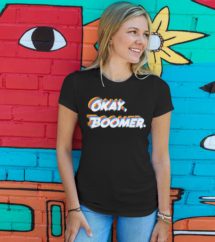 Okay Boomer Funny Nagers Girls T-Shirt