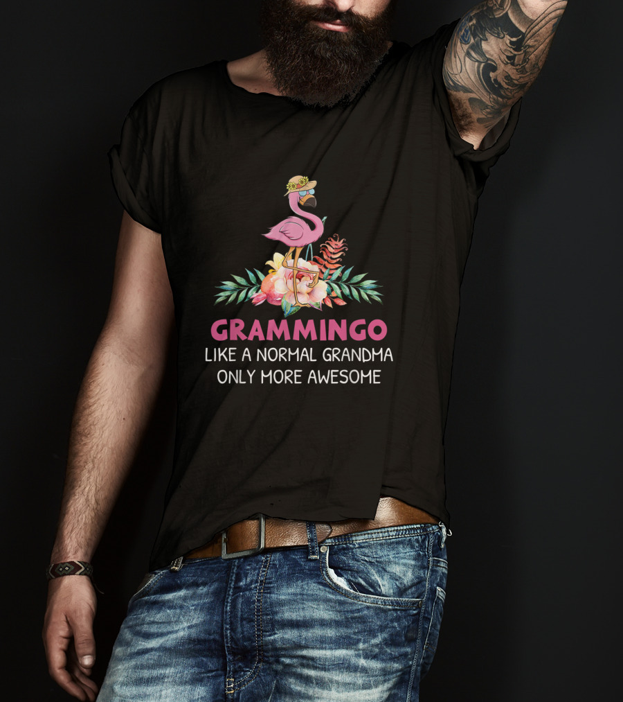 Grammingo Like A Normal Grandma Only More Awesome Flamingo With Flowers And Hat T-Shirt