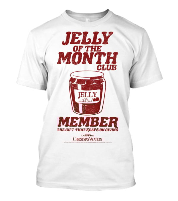 Jelly Of The Month Club Member The Gift That Keeps On Giving Kids National Lampoon's Christmas Vacation T-Shirt