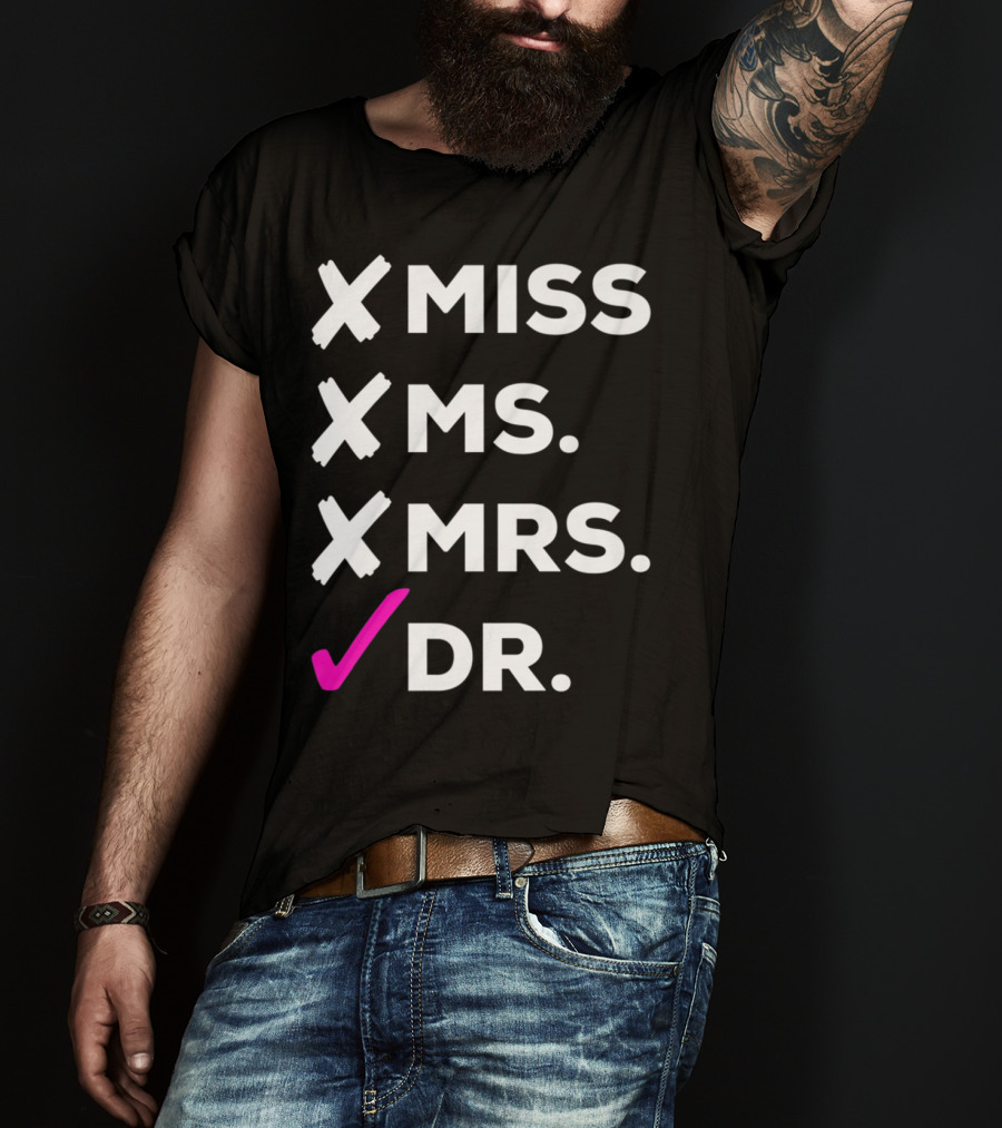 Dr Miss Ms Mrs Checked Off List T-Shirt