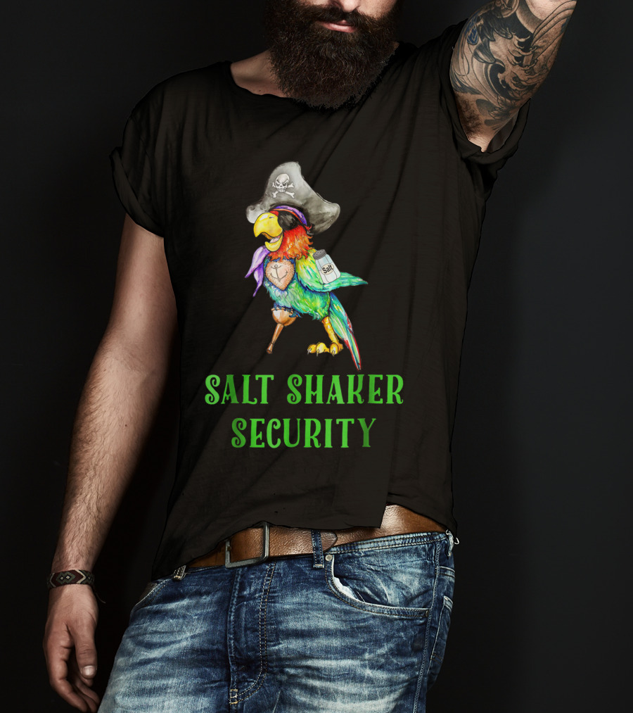 Salt Shaker Security Pirate Parrot With Skull Hat And Eye Patch T-Shirt