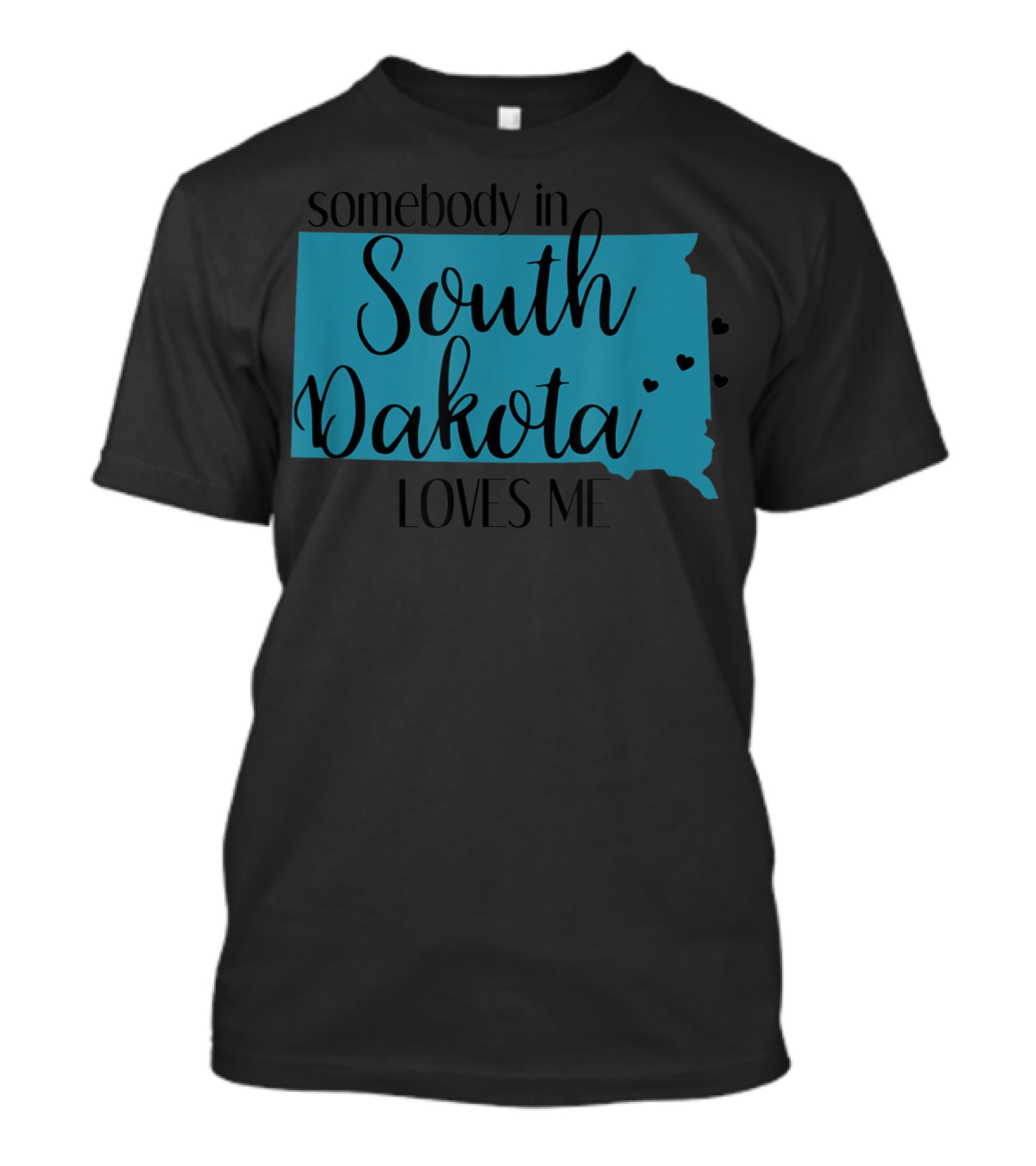 Somebody In South Dakota Loves Me With State Map And Heart Accents T-Shirt