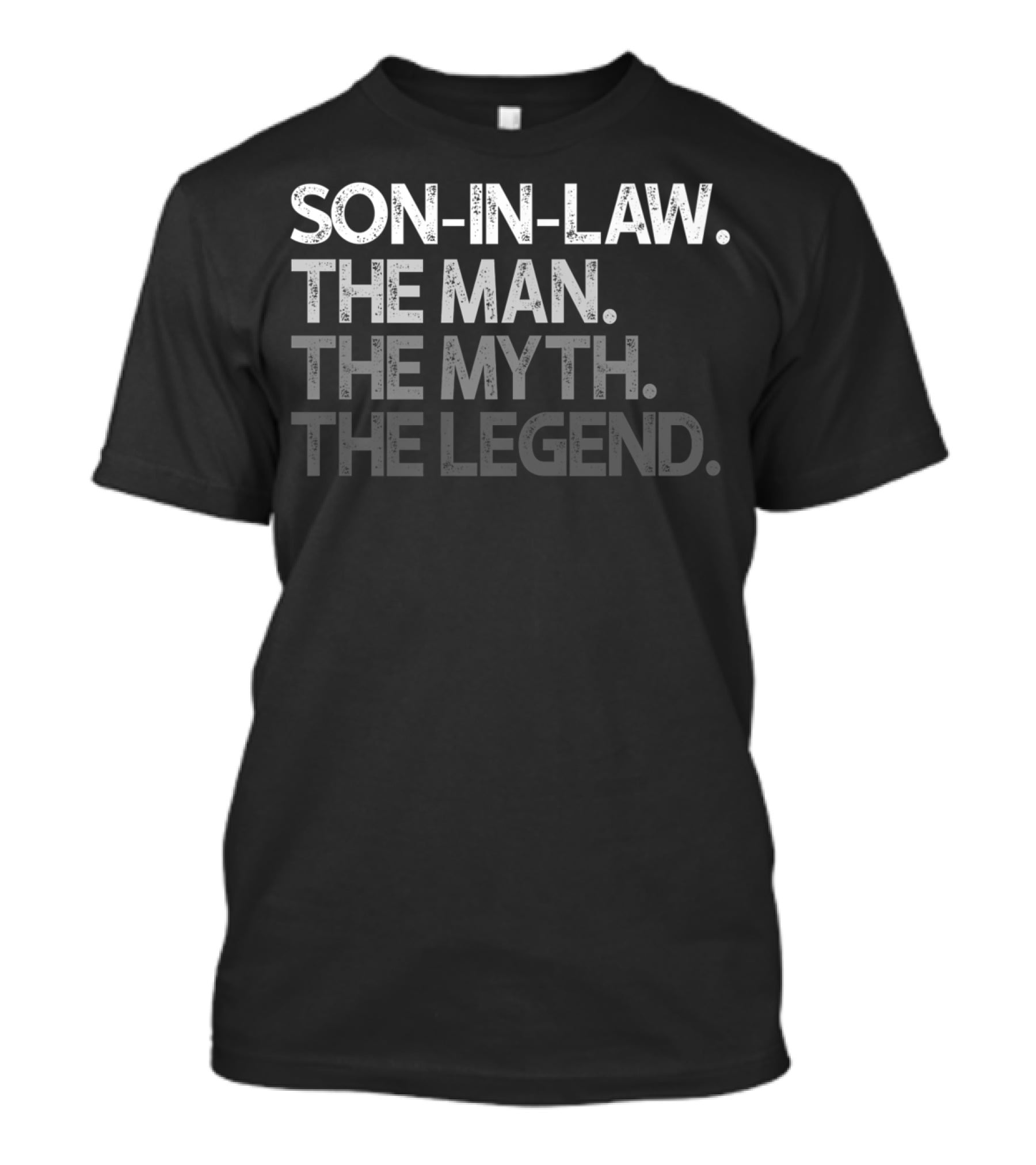 Son-In-Law The Man The Myth The Legend T-Shirt