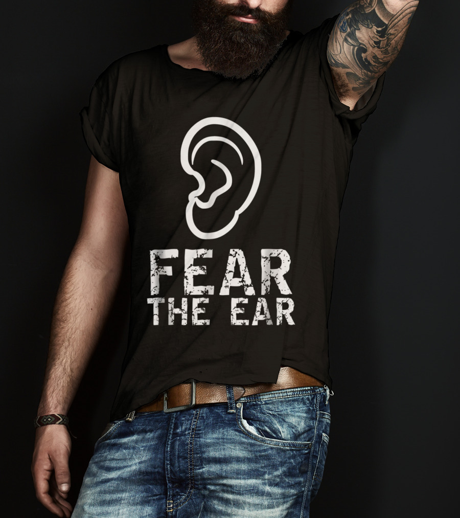 Fear The Ear Wrestling Cauliflower Ear T-Shirt