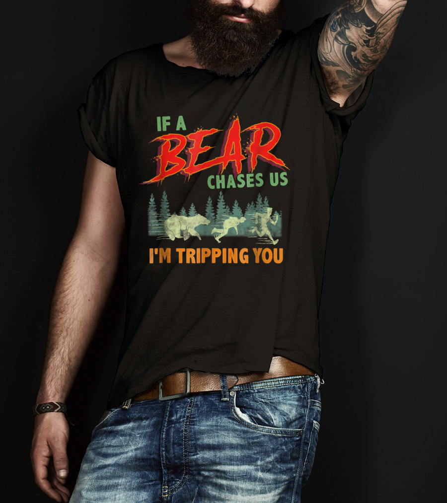 Camping Humor If A Bear Chases Us I'm Tripping You Forest Scene T-Shirt