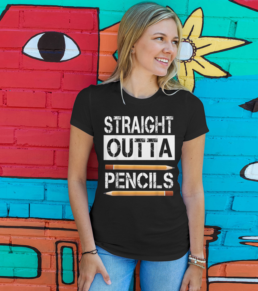 Straight Outta Pencils First Day Of School T-Shirt