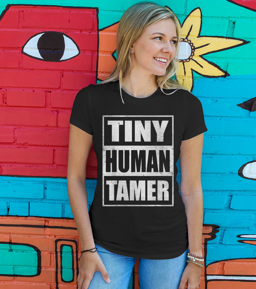Tiny Human Tamer Teacher Appreciation Day T-Shirt