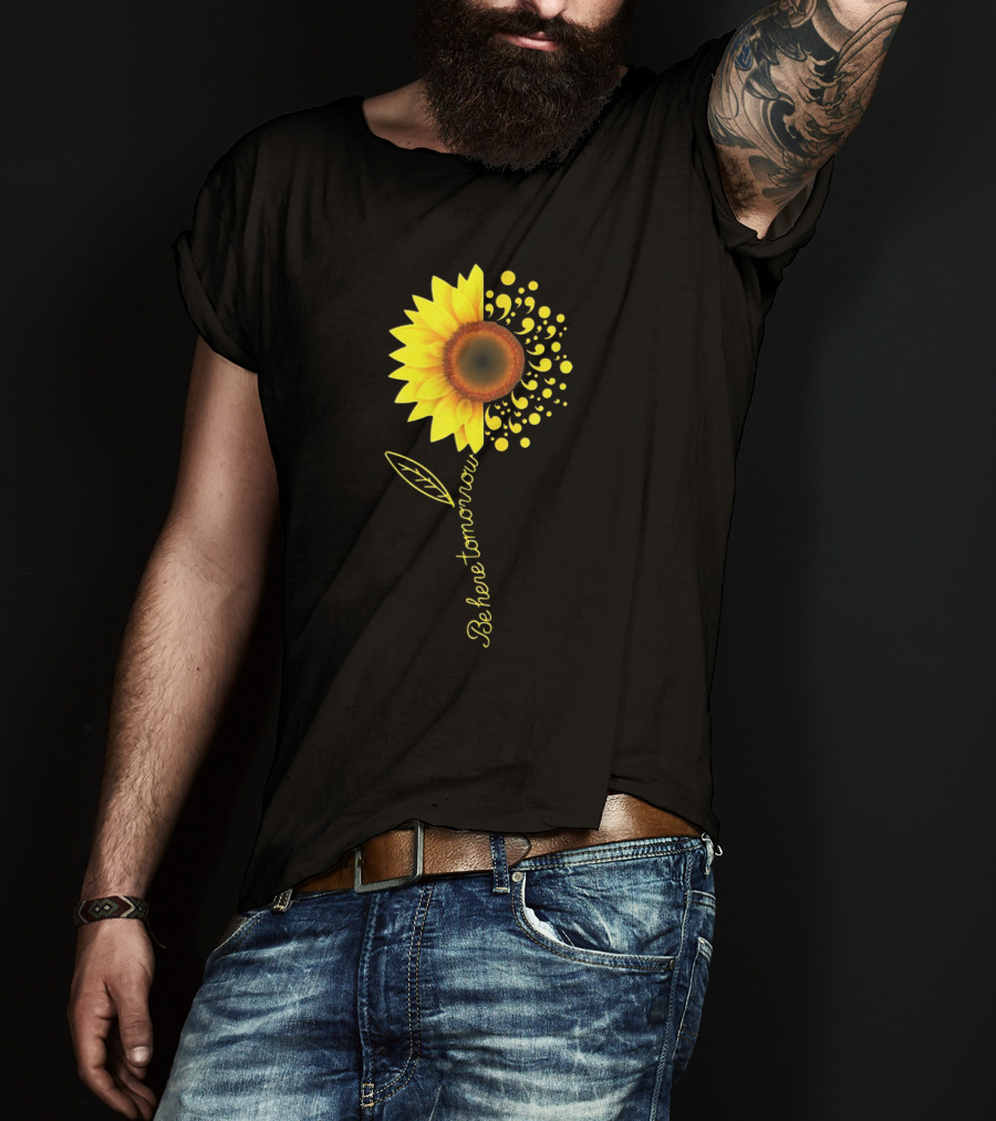 Be Here Tomorrow Sunflower Suicide Awareness T-Shirt