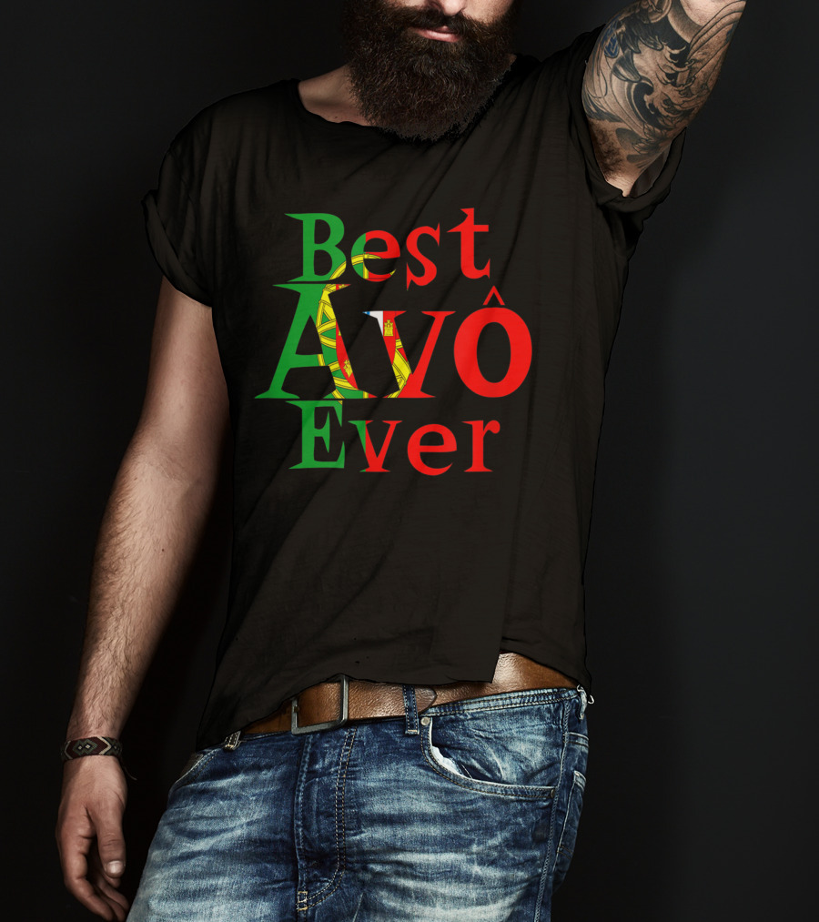 Best Avô Ever Melhor Avô At The World Best Granny Portugal Colors T-Shirt