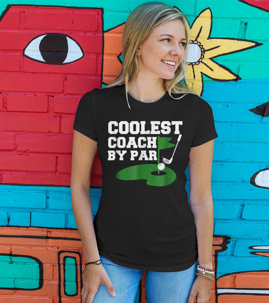 Coolest Golf Coach By Par Funny Golf Teacher T-Shirt