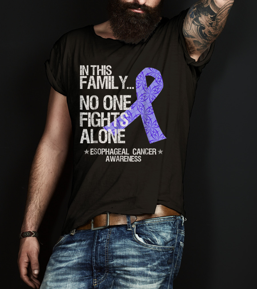 In This Family No One Fights Alone Esophageal Cancer Awareness T-Shirt