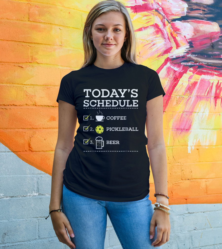 Today's Schedule Coffee Pickleball Beer Fun Pickleball Awesome Pickle Ball T-Shirt