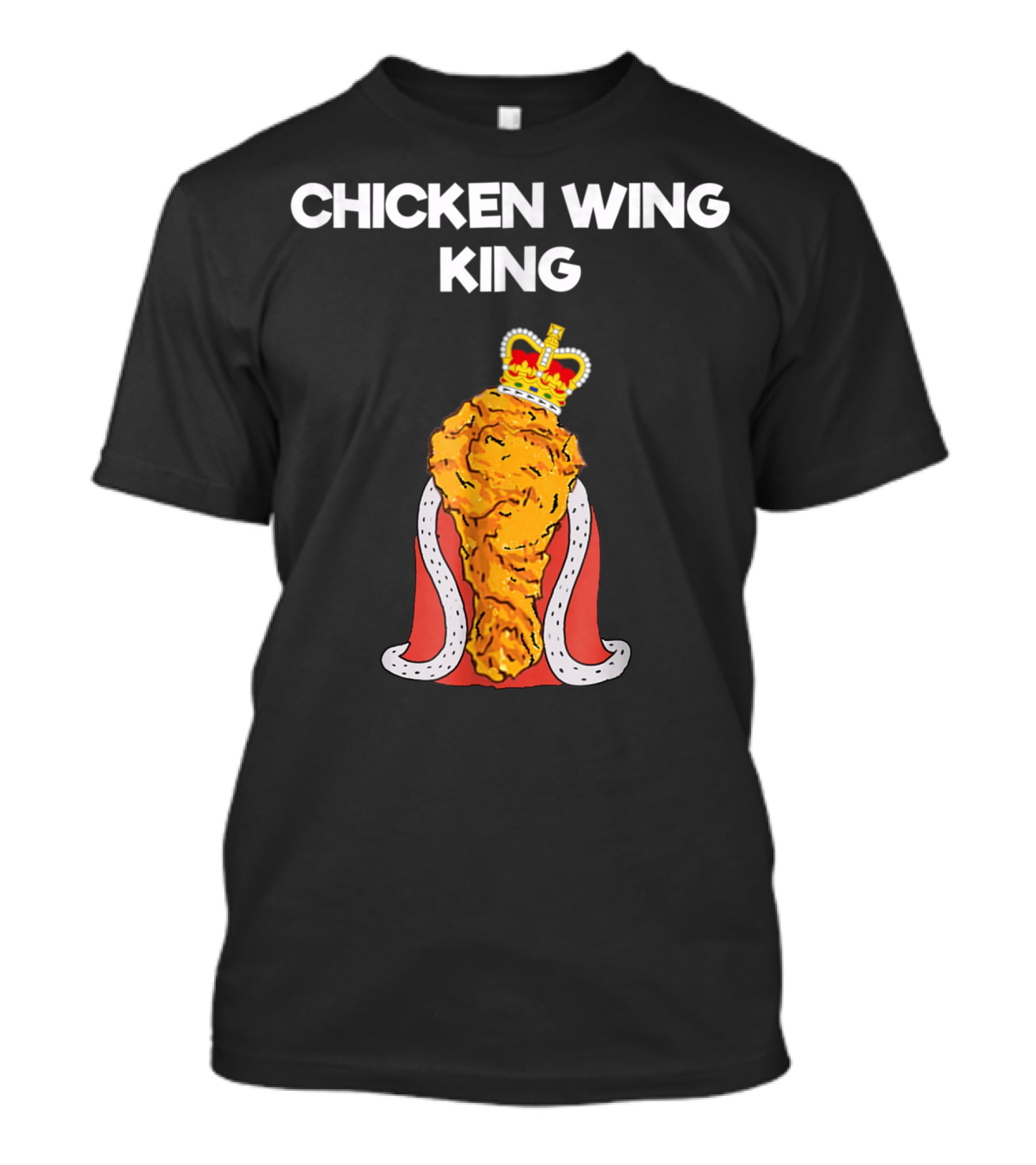 Chicken Wing King Royalty Humor T-Shirt