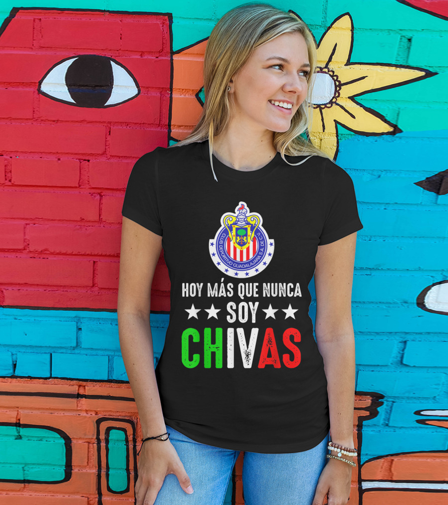 Club Deportivo Guadalajara Hoy Más Que Nunca Soy Chivas Mex T-Shirt