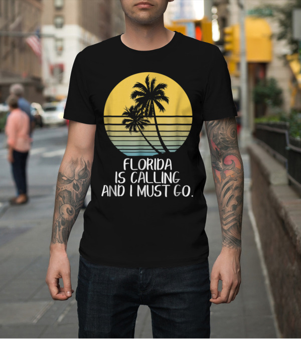Shirt: Florida Is Calling and I Must Go Tropical Sunset Beach Vacation T-Shirt Florida Is Calling and I Must Go Tropical Sunset Beach Vacation T-Shirt
