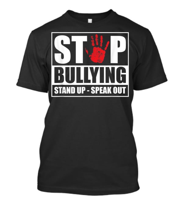 Stop Bullying Stand Up Speak Out Anti Bullying Awareness T-Shirt