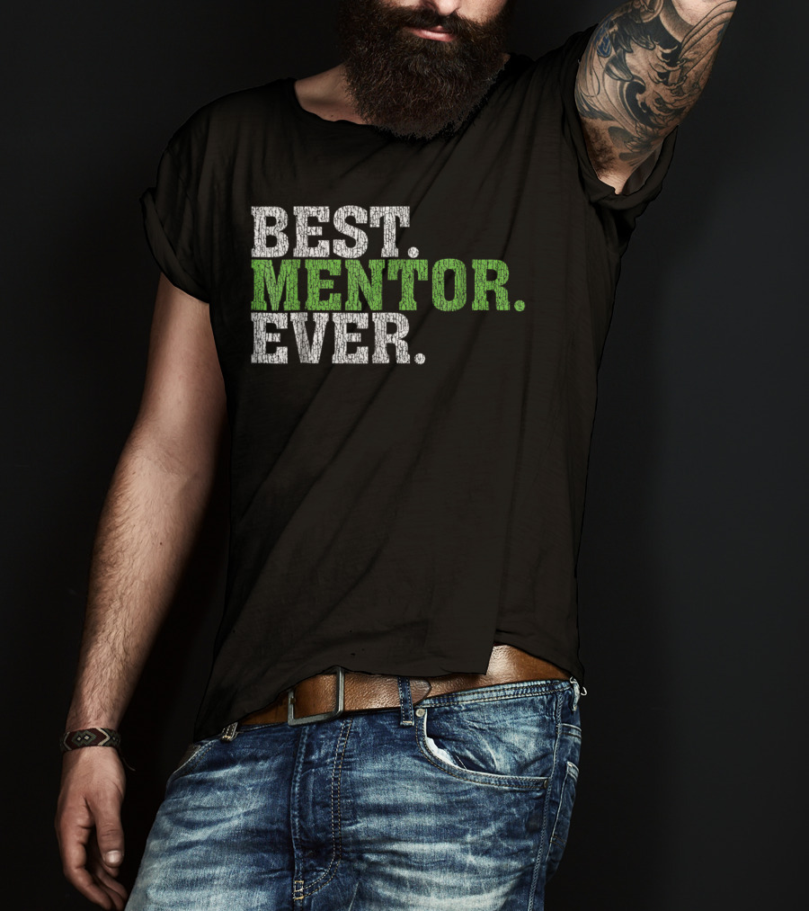 Best Mentor Ever Awesome Best Mentor Ever T-Shirt