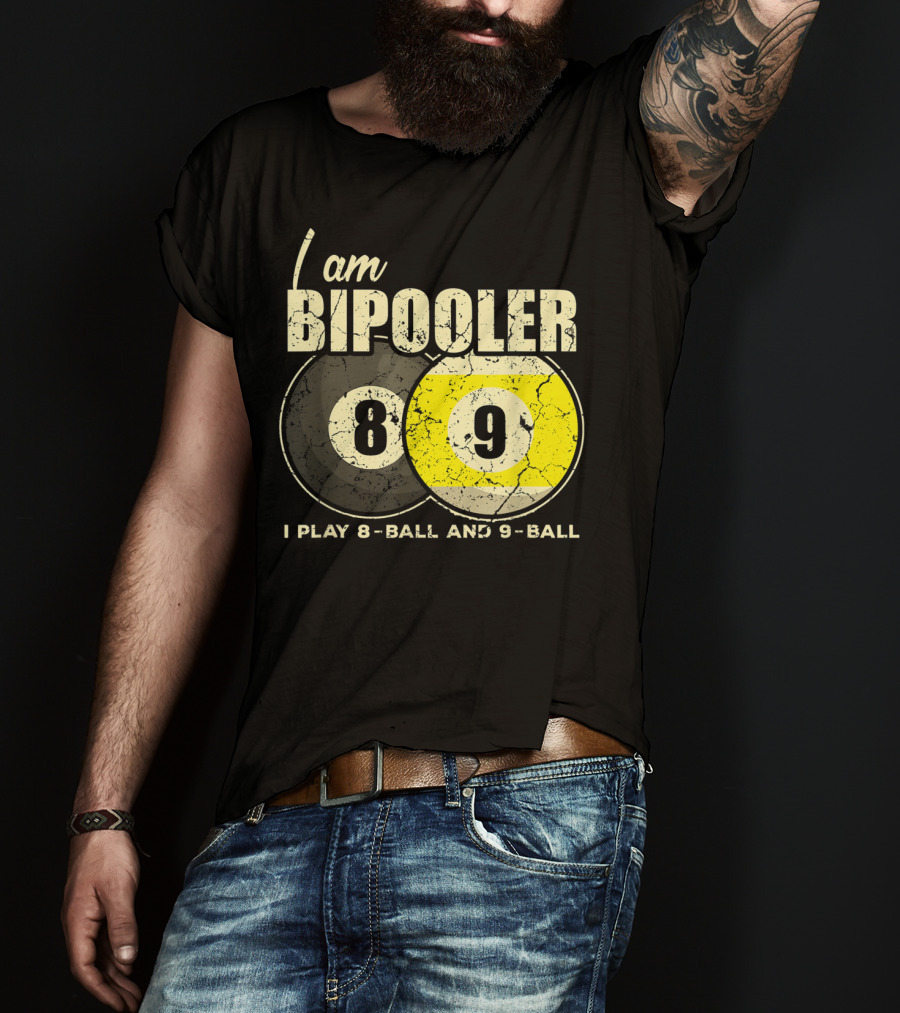 I Am BiPooler 8 9 I Play 8-Ball And 9-Ball Billiard Pool Snooker T-Shirt