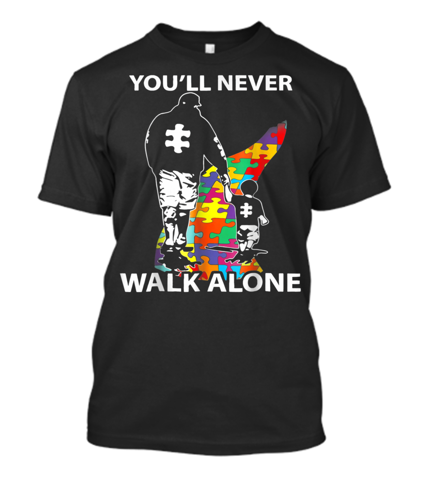 You'll Never Walk Alone Dad Autism Puzzle Piece Father's Support T-Shirt