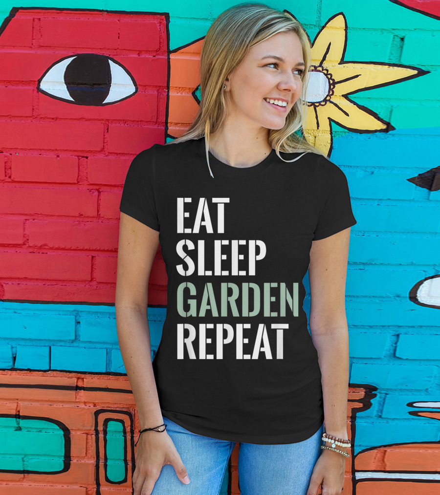 Eat Sleep Garden Repeat Funny Gardening Yard Gar T-Shirt