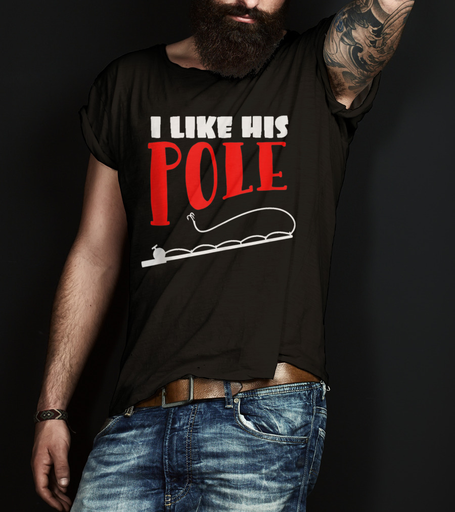 Funny Fishing Couples Women's I Like His Pole With Fishing Rod T-Shirt