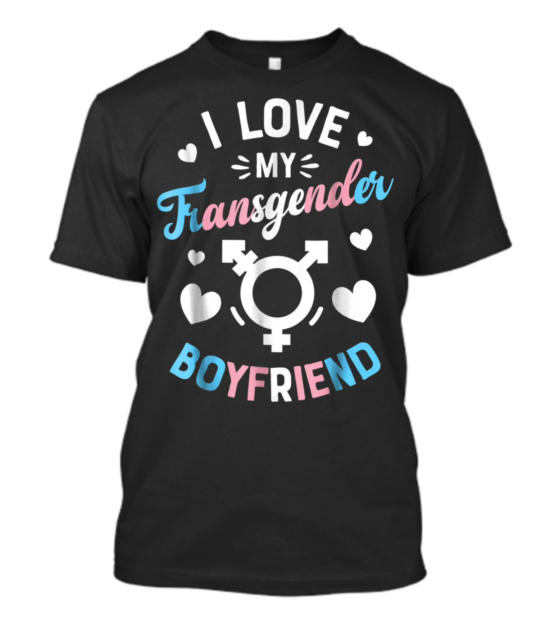 I Love My Transgender Boyfriend With Hearts And Transgender T-Shirt