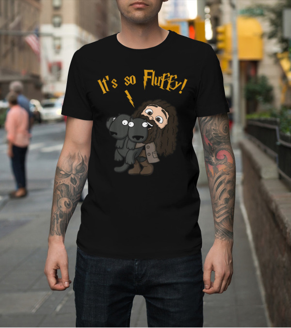 Shirt: It's So Fluffy Funny Harry Magical Wizard Potter Hagrid Holding Fluffy Three-Headed Dog T-Shirt It's So Fluffy Funny Harry Magical Wizard Potter Hagrid Holding Fluffy Three-Headed Dog T-Shirt