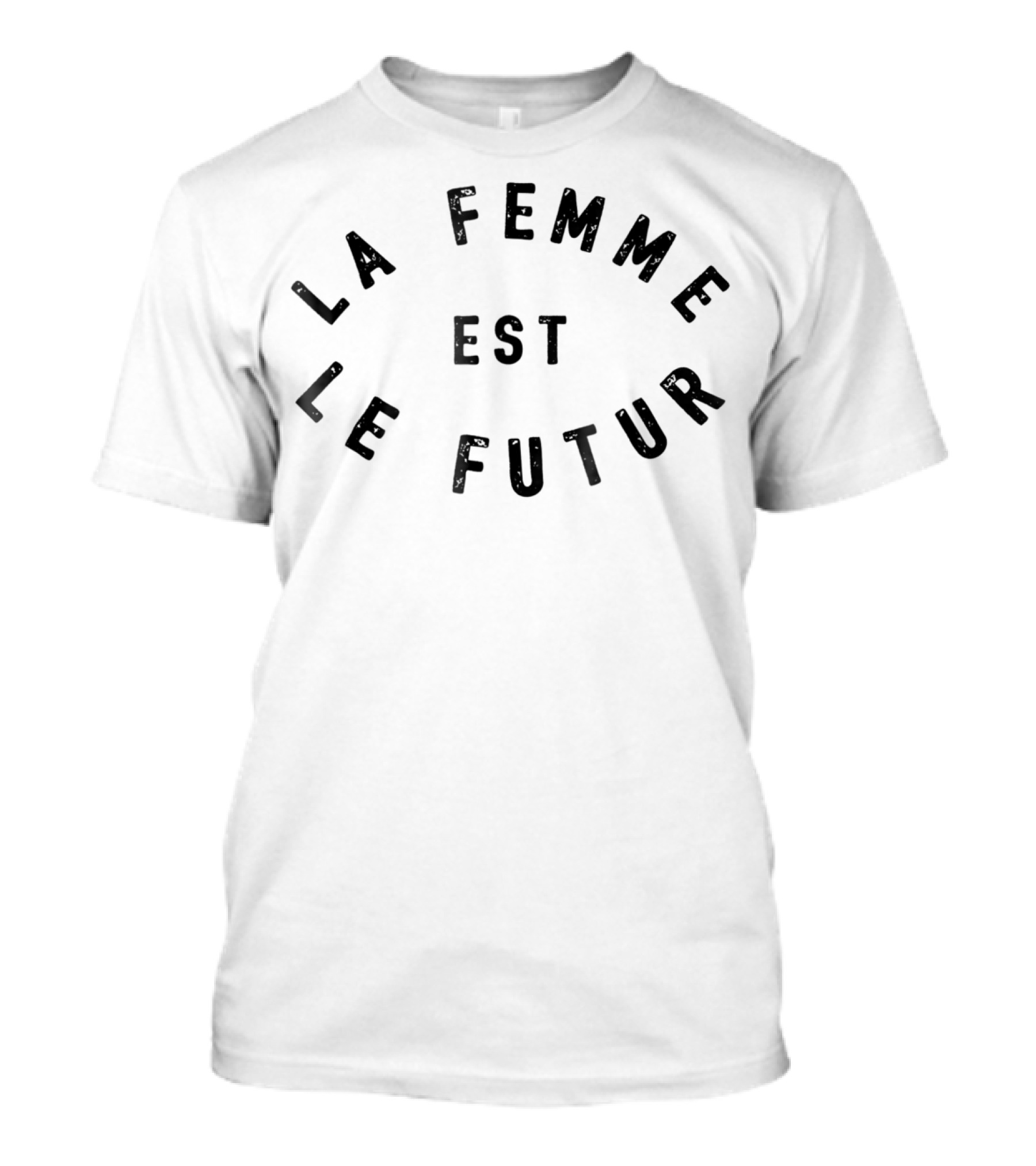 La Femme Est Le Futur Women Are The Future T-Shirt