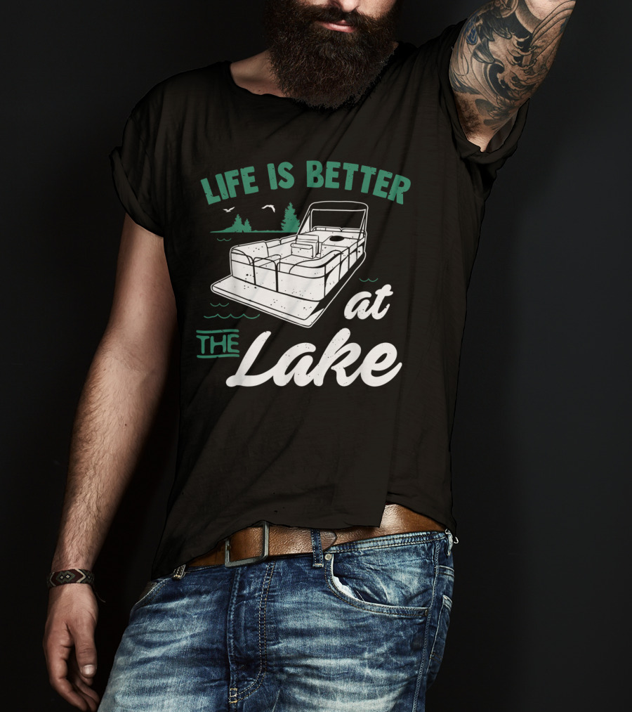 Life Is Better At The Lake Pontoon Boat With Trees And Birds T-Shirt