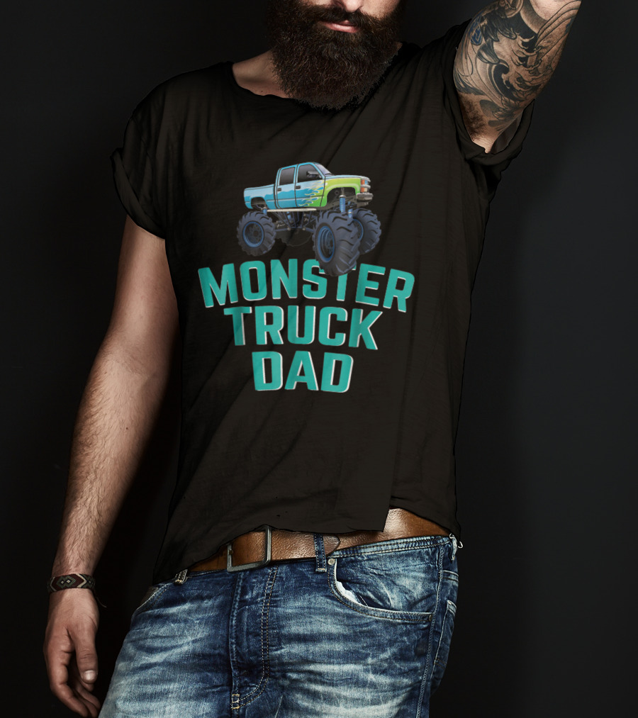 Monster Truck Dad Monster Truck Jam Competition Fathers T-Shirt