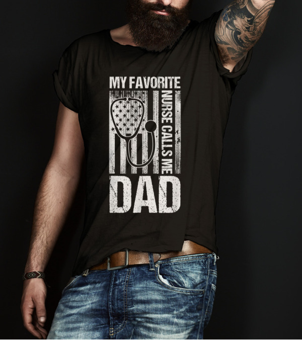 My Favorite Nurse Calls Me Dad American Flag Stethoscope T-Shirt