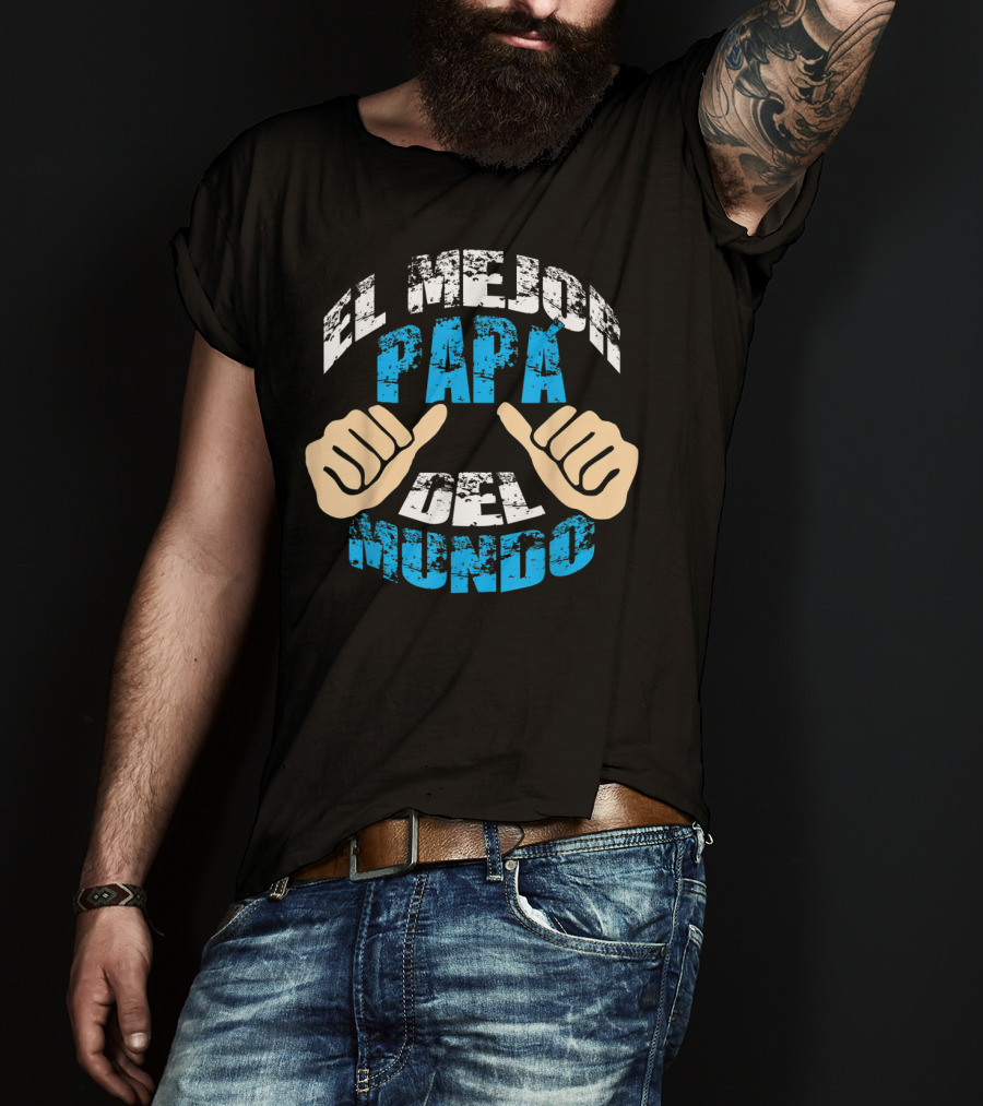 El Mejor Papá Del Mundo Para Día T-Shirt