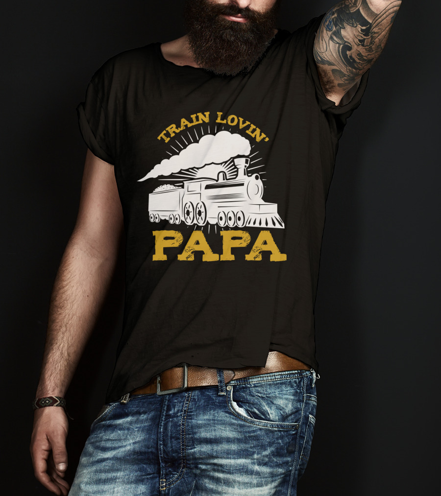 Train Lovin' Papa Steam Locomotive T-Shirt