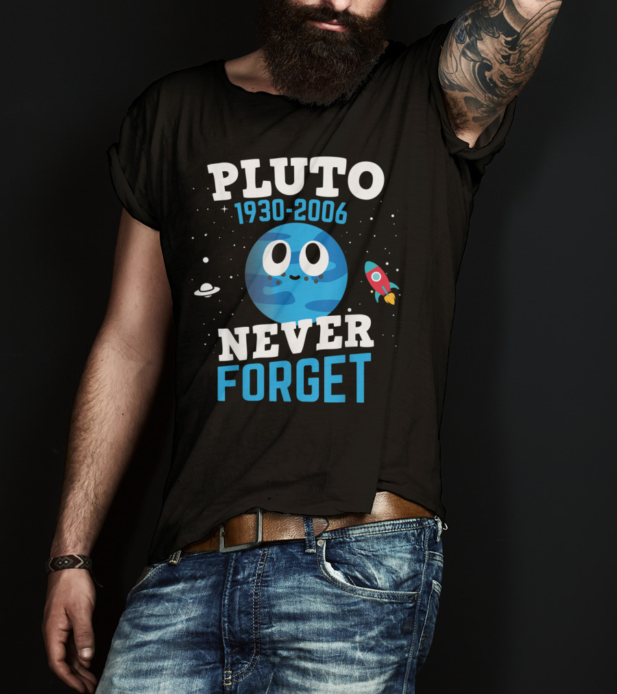 PLUTO 1930-2006 Never Forget Astronomy Science Space Rocket Planet T-Shirt
