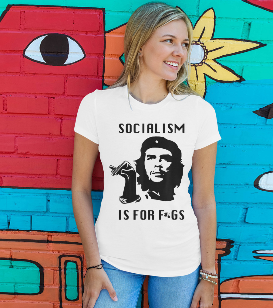 SOCIALISM IS FOR F*GS Che Guevara T-Shirt