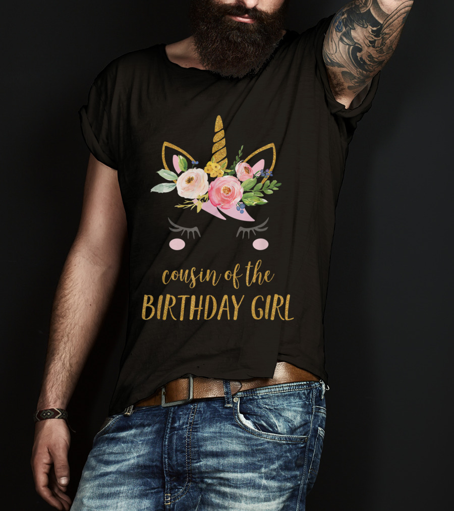 Cousin Of The Birthday Girl Unicorn With Floral Accents T-Shirt